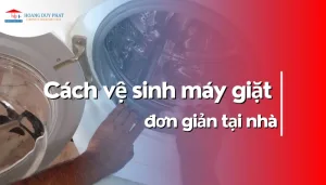 Hướng dẫn cách vệ sinh máy giặt đơn giản nhanh chóng tại nhà