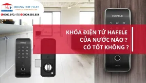 Khóa điện tử Hafele của nước nào Có tốt không