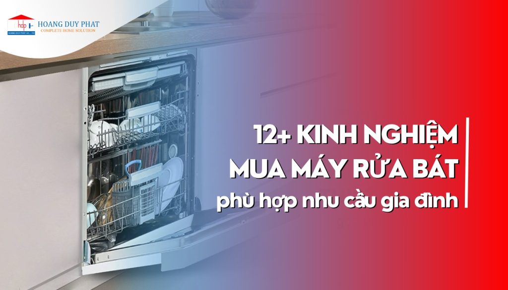 Kinh nghiệm chọn mua máy rửa bát bạn nên biết