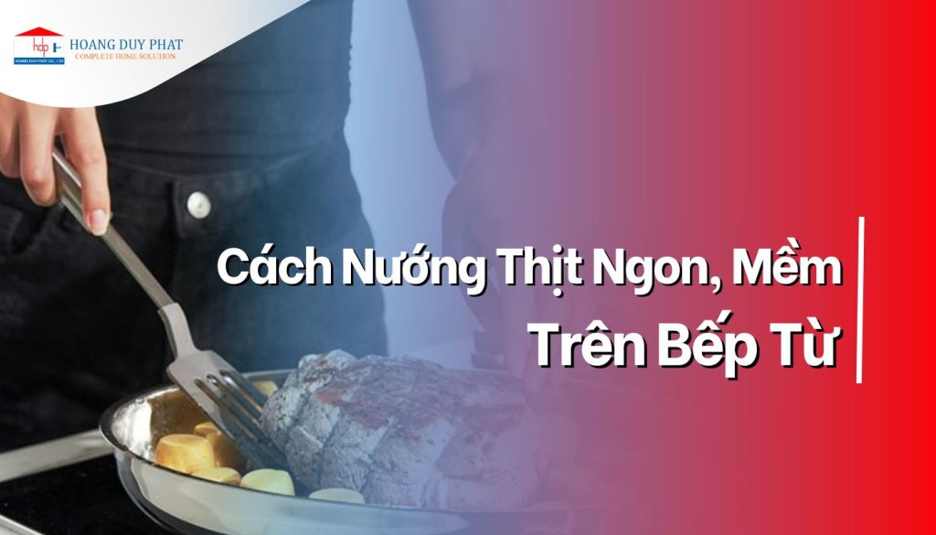 Cách nướng thức ăn trên bếp từ