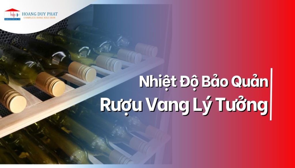 Hướng dẫn bảo quản rượu vang ở nhiệt độ chuẩn