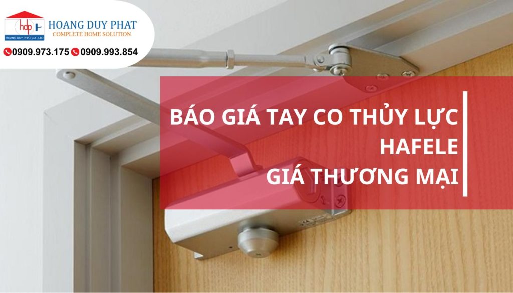 Báo Giá Tay Co Thủy Lực Hafele