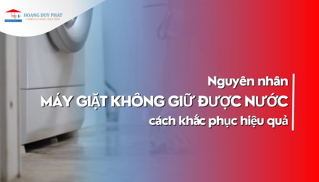 nguyen-nhan-may-giat-khong-giu-duoc-nuoc