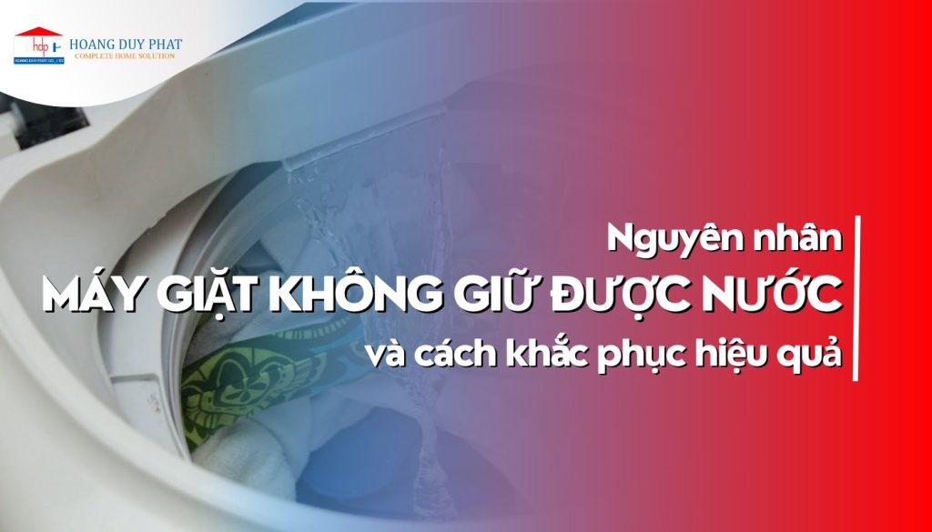 nguyen-nhan-may-giat-khong-giu-duoc-nuoc