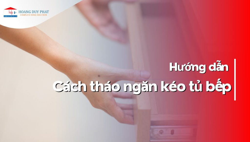 Cách tháo ngăn kéo tủ trượt nhà bếp