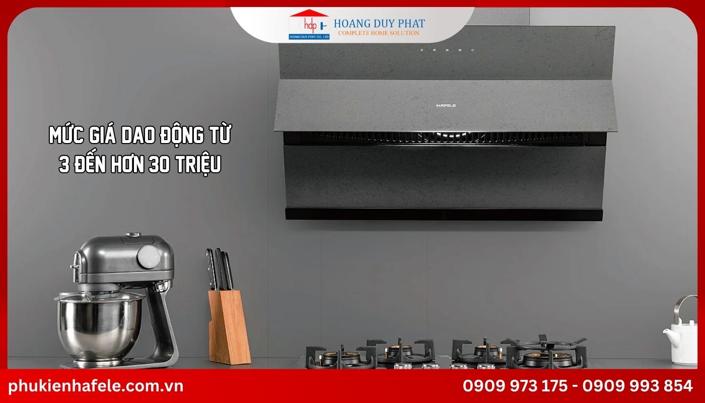 muc-gia-may-hut-mui-hafele Máy hút mùi có mức giá từ rẻ đến cao cấp