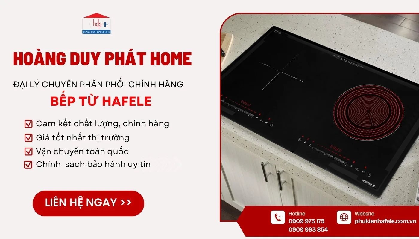 Mua bếp từ Hafele chính hãng tại Hoàng Duy Phát Home