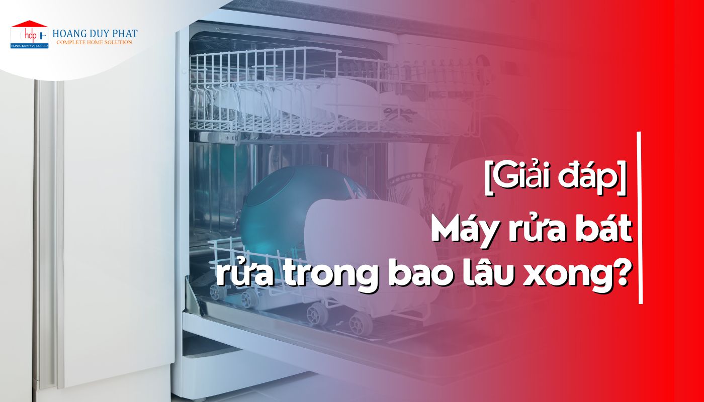 máy rửa bát rửa trong bao lâu