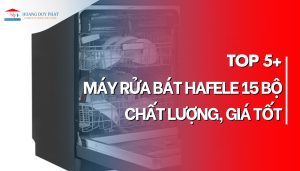 máy rửa bát hafele 15 bộ