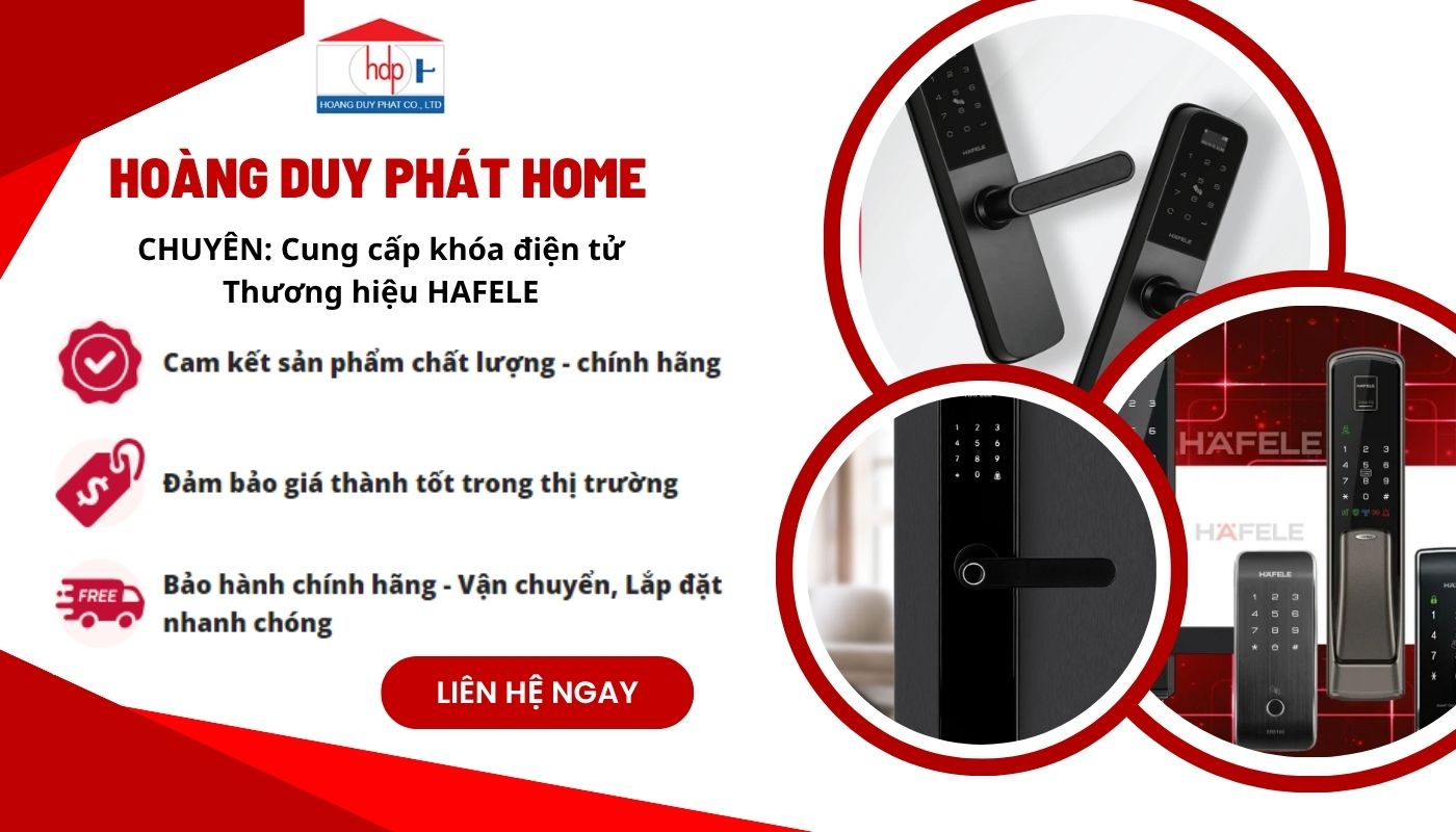 Hoàng Duy Phát Home - Địa chỉ mua khóa điện tử Hafele chính hãng, giá rẻ