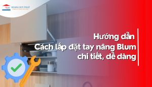Lắp đặt tay nâng Blum
