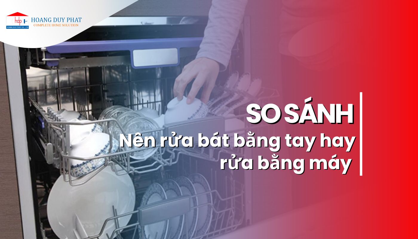 Rửa bát bằng tay và rửa bằng máy sạch và tiết kiệm hơn?